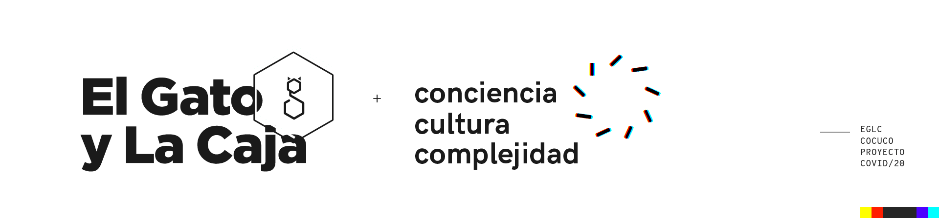 El Gato y La Caja + Laboratorio de Conciencia, Cultura y Complejidad (COCUCO)