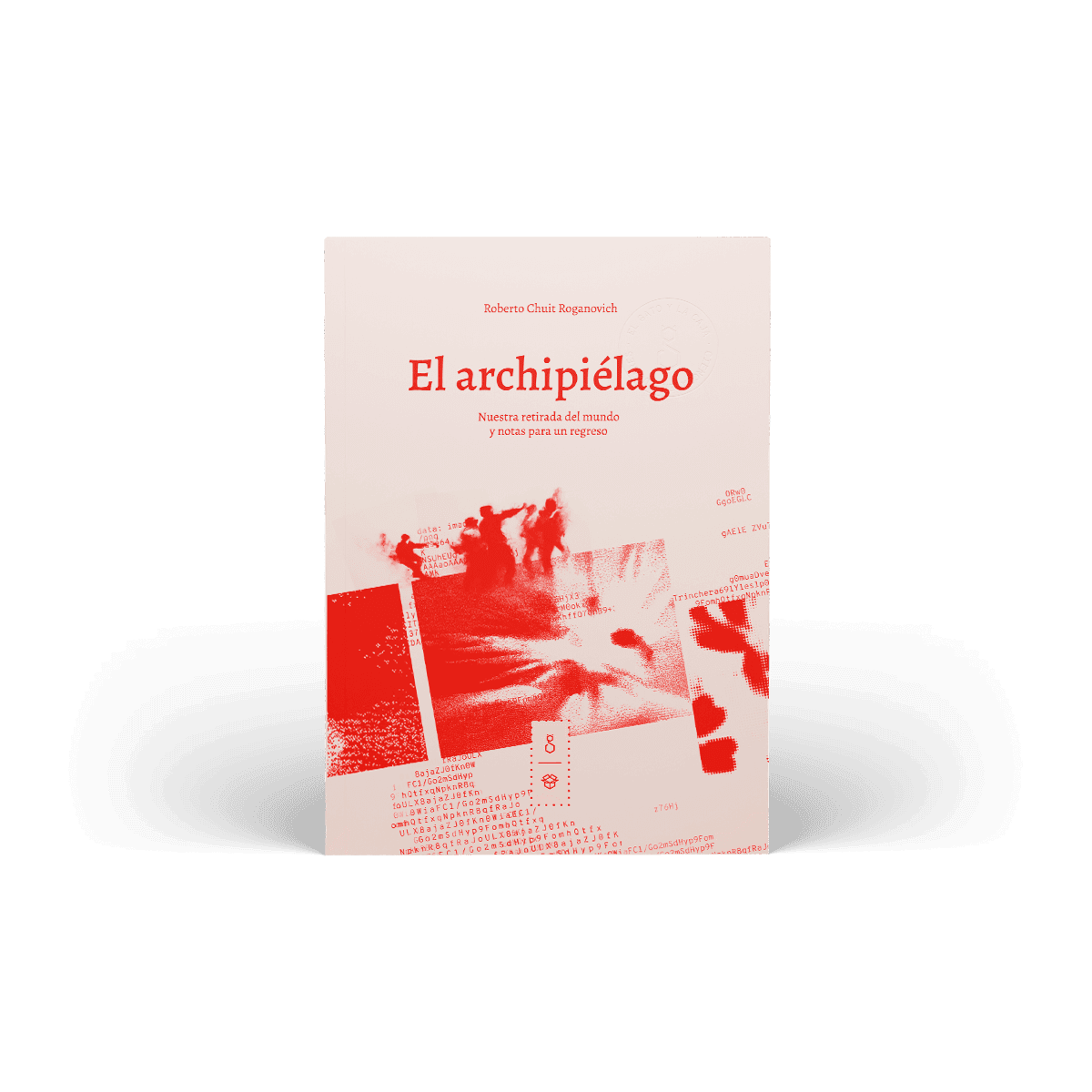 El archipiélago | Nuestra retirada del mundo y notas para un regreso